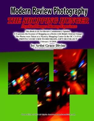 Book cover for Modern Review Photography THE SHOPPING HUNGER Psychical Images Memory Experience This Book is an Art Review Commentary Opinion it Expresses the Essence of Shopping as a Desire with Bright Abstract Images The Photos were Taken at a Mystery Shopping
