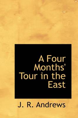 Book cover for A Four Months' Tour in the East