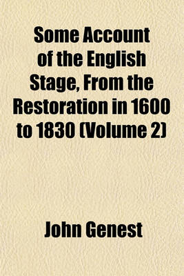 Book cover for Some Account of the English Stage, from the Restoration in 1600 to 1830 (Volume 2)