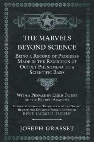 Cover of The Marvels Beyond Science - Being a Record of Progress Made in the Reduction of Occult Phenomena to a Scientific Basis