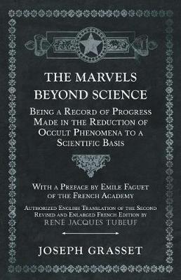 Book cover for The Marvels Beyond Science - Being a Record of Progress Made in the Reduction of Occult Phenomena to a Scientific Basis