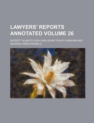 Book cover for Lawyers' Reports Annotated Volume 26