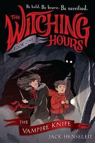 Cover of The Witching Hours: The Vampire Knife