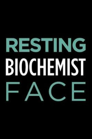 Cover of Resting Biochemist Face