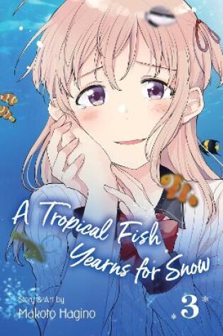 Cover of A Tropical Fish Yearns for Snow, Vol. 3