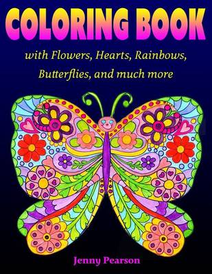 Book cover for Coloring Book with Flowers, Hearts, Rainbows, Butterflies, and much more