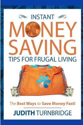 Book cover for Instant Money Saving Tips for Frugal Living