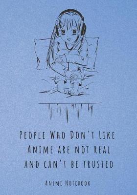 Book cover for People Who Don't Like Anime Are Not Real and Can't Be Trusted