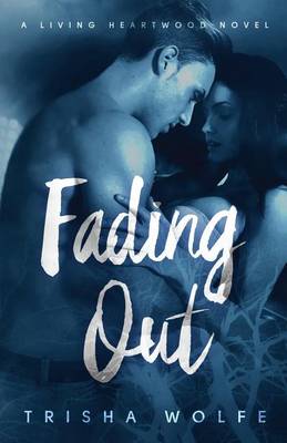 Fading Out by Trisha Wolfe