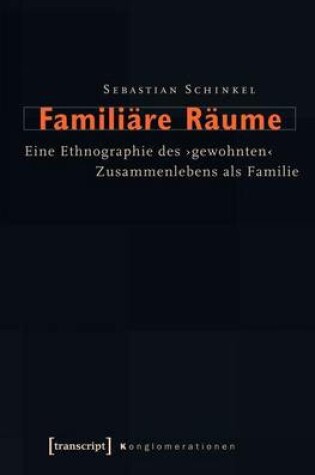 Cover of Familiare Raume: Eine Ethnographie Des 'Gewohnten' Zusammenlebens ALS Familie