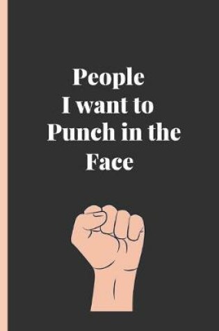 Cover of People I Want To Punch In The Face