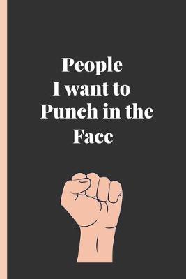 Book cover for People I Want To Punch In The Face