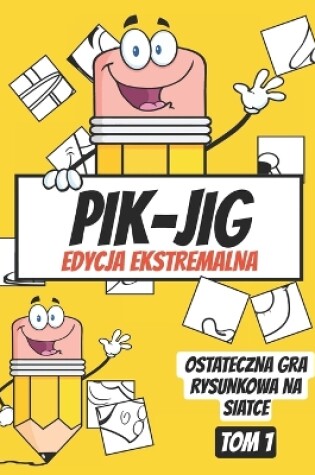 Cover of PIK-JIG - Książka z aktywnościami dla doroslych - Zabawa w rysowanie na siatce