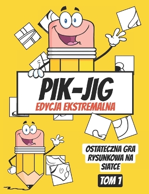 Book cover for PIK-JIG - Książka z aktywnościami dla doroslych - Zabawa w rysowanie na siatce