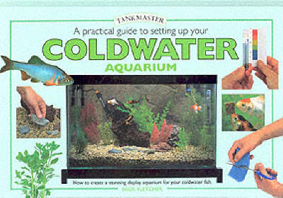 Cover of A Practical Guide to Setting Up Your Cold Water Aquarium