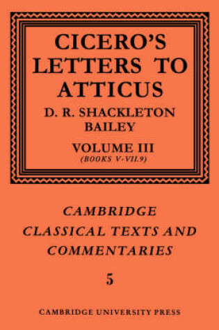 Cover of Cicero: Letters to Atticus: Volume 3, Books 5-7.9