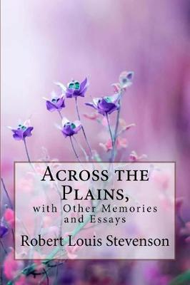 Book cover for Across the Plains, with Other Memories and Essays Robert Louis Stevenson