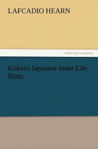 Cover of Kokoro Japanese Inner Life Hints