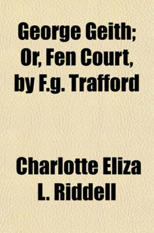 Cover of George Geith; Or, Fen Court, by F.G. Trafford