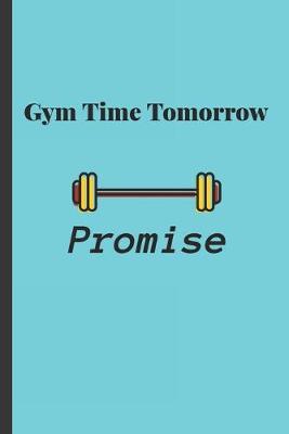 Book cover for Gym Time Tomorrow Promise