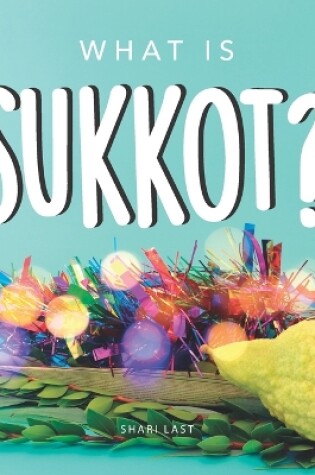 Cover of What is Sukkot?