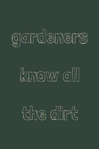 Cover of Gardeners know all the dirt