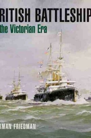 Cover of British Battleships of the Victorian Era