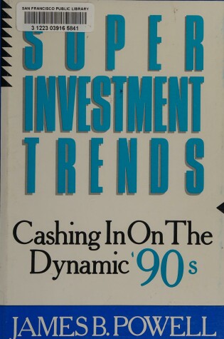 Cover of Super Investment Trends: Cashing in on the Dynamic '90s