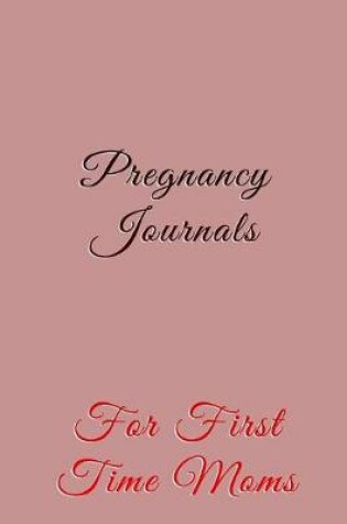 Cover of Pregnancy Journals For First Time Moms