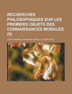 Book cover for Recherches Philosophiques Sur Les Premiers Objets Des Connaissances Morales (9)