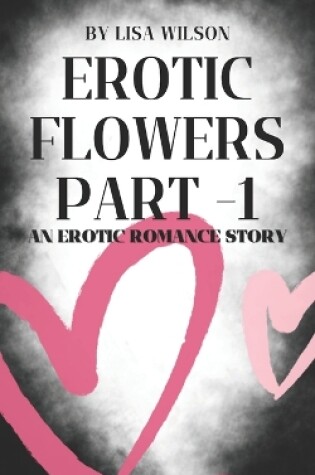 Cover of Erotic Flowers Part 1