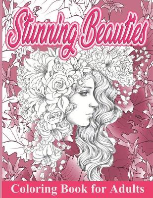 Book cover for Coloring Book for Adults - Stunning Beauties