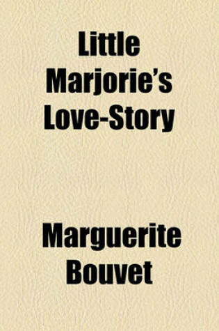 Cover of Little Marjorie's Love-Story