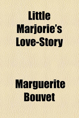 Book cover for Little Marjorie's Love-Story