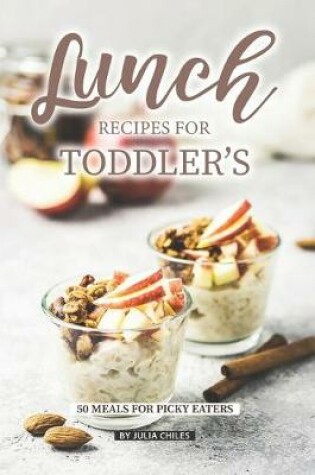Cover of Lunch Recipes for Toddler's