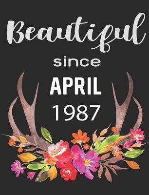 Book cover for Beautiful Since April 1987