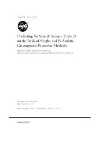 Cover of Predicting the Size of Sunspot Cycle 24 on the Basis of Single- and Bi-Variate Geomagnetic Precursor Methods