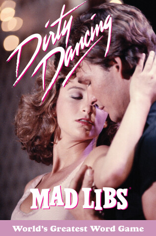 Cover of Dirty Dancing Mad Libs