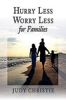 Book cover for Hurry Less, Worry Less for Families