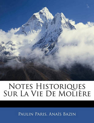 Book cover for Notes Historiques Sur La Vie de Moliere