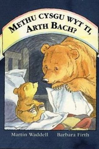 Cover of Methu Cysgu Wyt Ti, Arth Bach?