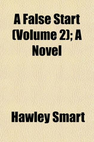 Cover of A False Start (Volume 2); A Novel