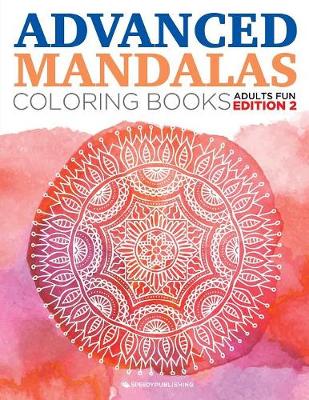 Book cover for Advanced Mandalas Coloring Books Adults Fun Edition 2