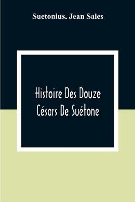 Book cover for Histoire Des Douze Cesars De Suetone