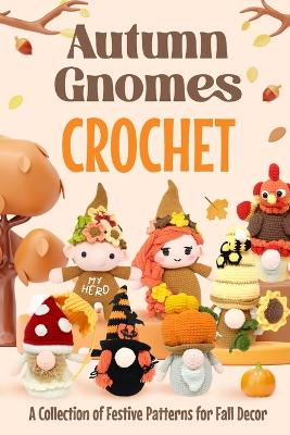 Book cover for Autumn Gnomes Crochet