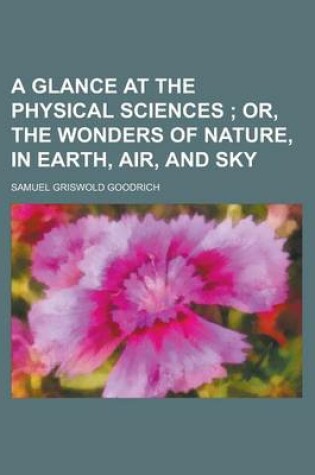 Cover of A Glance at the Physical Sciences