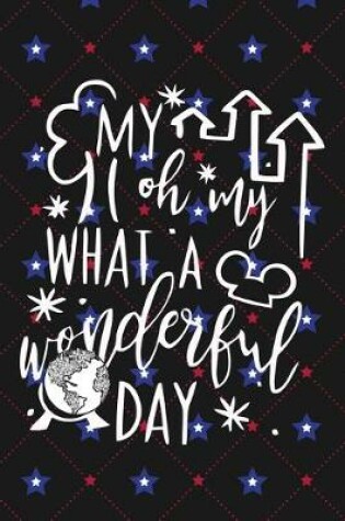 Cover of My Oh My What a Wonderful Day