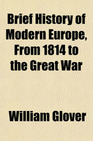 Cover of Brief History of Modern Europe, from 1814 to the Great War