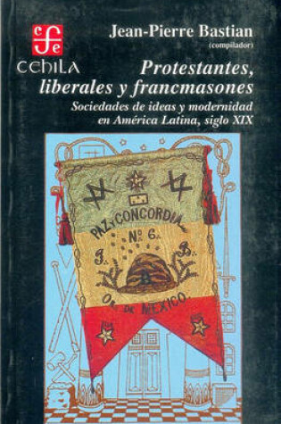 Cover of Protestantes, Liberales y Francmasones
