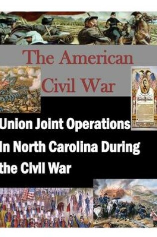 Cover of Union Joint Operations In North Carolina During the Civil War